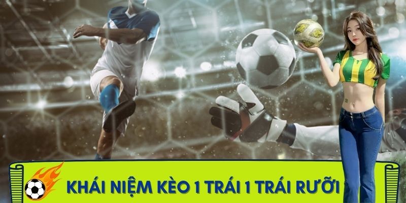 keo-1-trai-1-trai-ruoi-khai-niem